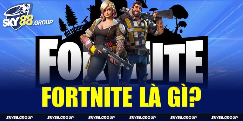 Fortnite là gì?