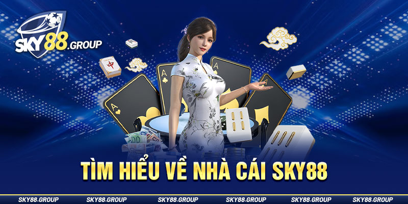 Tìm hiểu về nhà cái Sky88